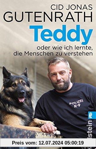 Teddy oder wie ich lernte, die Menschen zu verstehen: Aus dem Leben eines Polizeihundes