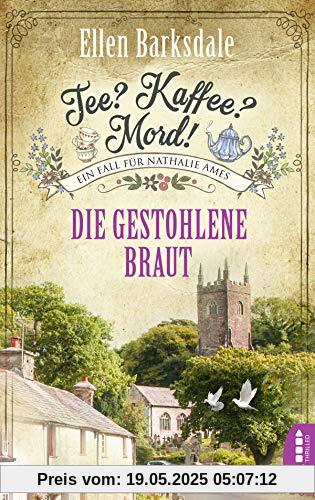 Tee? Kaffee? Mord! Die gestohlene Braut