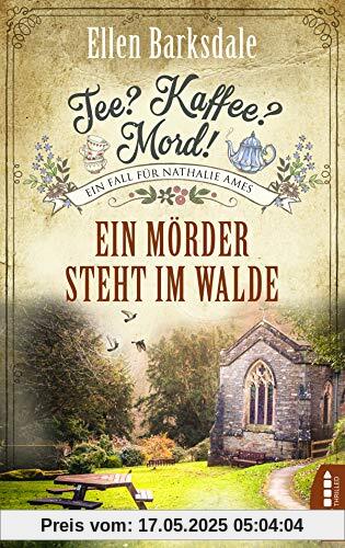 Tee? Kaffee? Mord! Ein Mörder steht im Walde