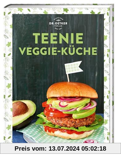 Teenie Veggie-Küche: Dr. Oetker trifft auf #veggie: 50 leichte und kreative Rezepte ohne Fleisch für den nächsten Serienmarathon oder die große Pause!