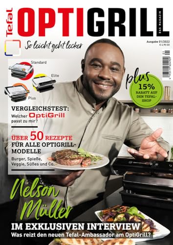 Tefal OptiGrill Magazin Heft Nr. 1-2022 So leicht geht lecker. Über 50 Rezepte mit exklusiven Rezepten von Nelson Müller: Das Original von Tefal von Heel