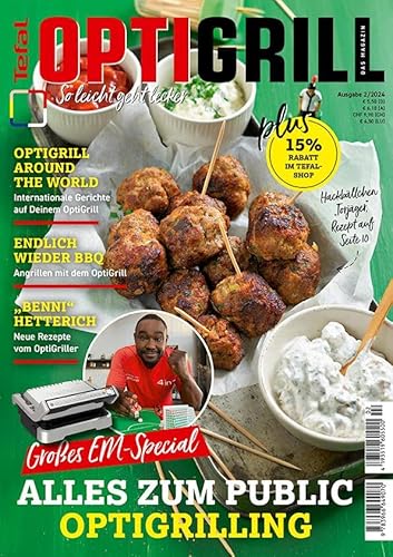 Tefal OptiGrill Magazin: So leicht geht lecker - Großes EM-Special: Das Original von Tefal mit Rezepten von Nelson Müller und "Benni" Hetterich, dem OptiGriller von Heel Verlag GmbH