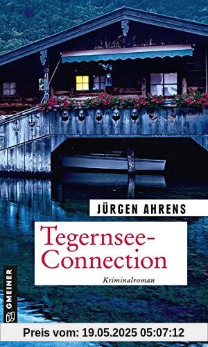 Tegernsee-Connection: Kriminalroman (Kriminalkommissar Markus Kling) (Kriminalromane im GMEINER-Verlag)