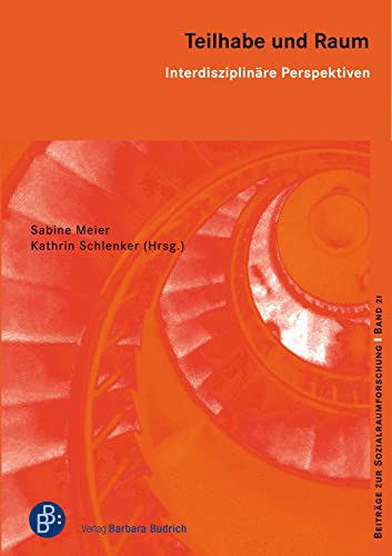 Teilhabe und Raum: Interdisziplinäre Perspektiven (Beiträge zur Sozialraumforschung) von Verlag Barbara Budrich