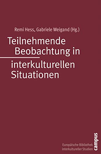 Teilnehmende Beobachtung in interkulturellen Situationen (Europäische Bibliothek interkultureller Studien, 13)