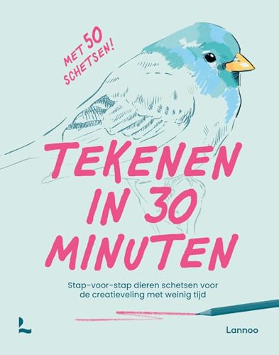 Tekenen in 30 minuten: Stap-voor-stap dieren schetsen voor creatievelingen met weinig tijd von Lannoo