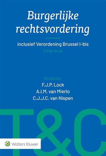 Tekst & Commentaar Burgerlijke rechtsvordering: inclusief Verordening Brussel I-bis von Uitgeverij Kluwer BV
