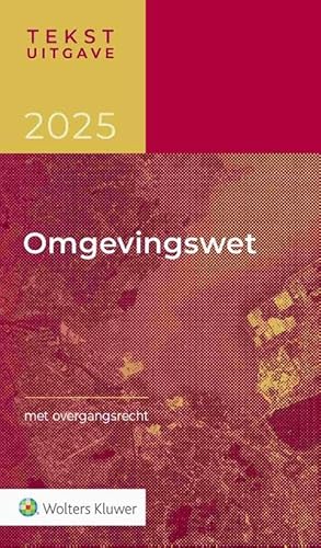 Tekstuitgave Omgevingswet 2025 Tekstuitgave Omgevingswet 2025 von Uitgeverij Kluwer BV