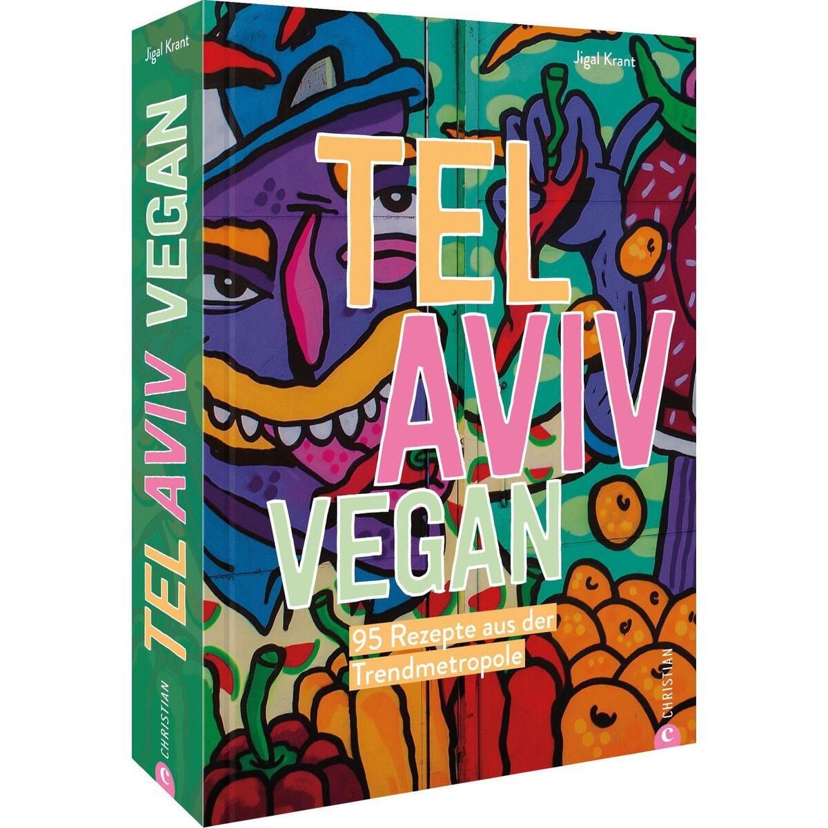 Tel Aviv vegan Tel Aviv vegan von Christian Verlag GmbH
