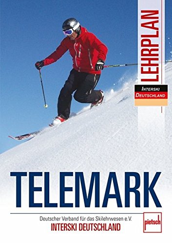 Telemark Lehrplan: Deutscher Verband für das Skilehrwesen e.V. - INTERSKI DEUTSCHLAND von Motorbuch Verlag