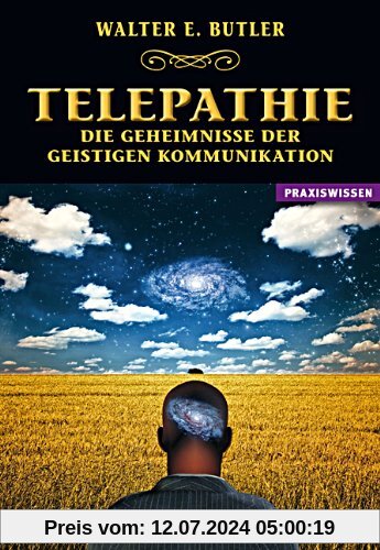 Telepathie - Die Geheimnisse der geistigen Kommunikation