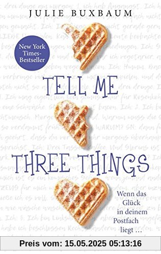 Tell me three things: Wenn das Glück in deinem Postfach liegt ...