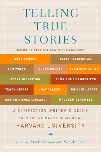 Telling True Stories: A Nonfiction Writers' Guide from the Nieman Foundation at Harvard University Telling True Stories: A Nonfiction Writers' Guide from the Nieman Foundation at Harvard University von Plume