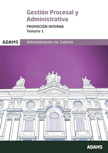 Temario 1 Gestión Procesal y Administrativa. Promoción interna (Temarios 1 y 2 Gestión Procesal y Administrativa, promoción interna (OC)) von Adams