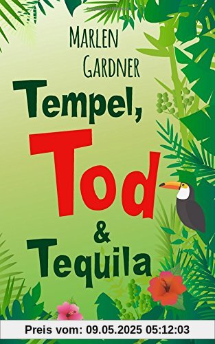 Tempel, Tod und Tequila (Krimi-Abenteuer rund um die Welt)