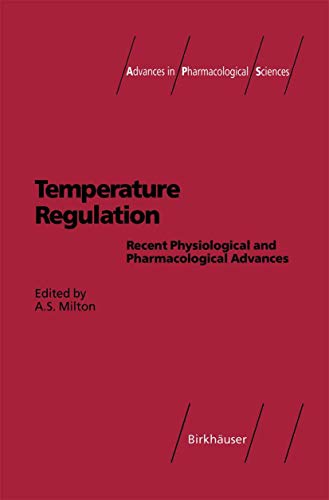 Temperature Regulation: Recent Physiological and Pharmacological Advances (Advances in Pharmacological Sciences) von Birkhäuser