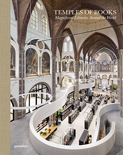 Temples of Books: Magnificent Libraries Around the World von Gestalten