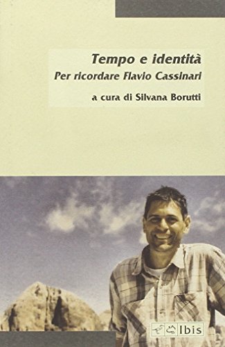 Tempo e identità. Per ricordare Flavio Cassinari Tempo e identità. Per ricordare Flavio Cassinari von Ibis