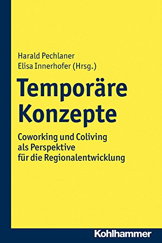 Temporäre Konzepte: Coworking und Coliving als Perspektive für die Regionalentwicklung