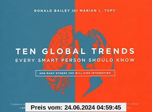 Ten Global Trends That Every Smart Person Needs to Know: And Many Other Trends You Will Find Interesting: And Many Others You Will Find Interesting