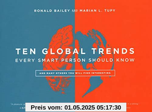 Ten Global Trends That Every Smart Person Needs to Know: And Many Other Trends You Will Find Interesting: And Many Others You Will Find Interesting