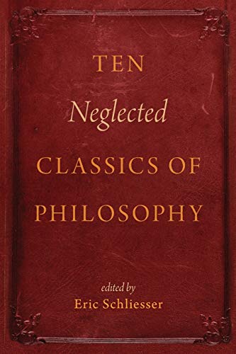 Ten Neglected Classics of Philosophy von OUP USA