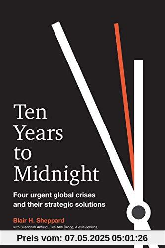 Ten Years to Midnight: Four Urgent Global Crises and Their Strategic Solutions