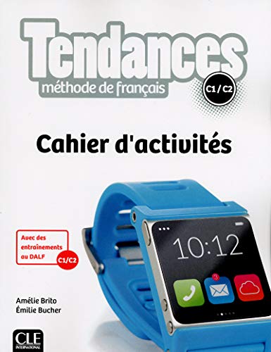 Tendances: Cahier d'activites C1/C2