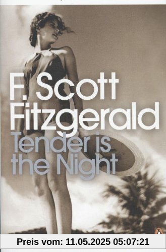 Tender is the Night: A Romance (Penguin Modern Classics)