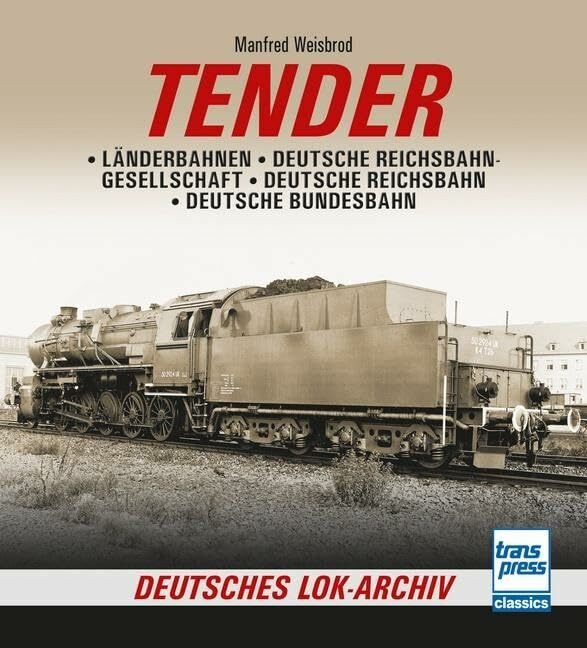 Tender: Länderbahnen - Deutsche Reichsbahn-Gesellschaft - Deutsche Reichsbahn - Deutsche Bunde...