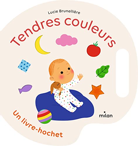 Tendres couleurs: Un livre-hochet