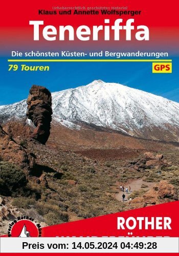 Teneriffa. Die schönsten Küsten- und Bergwanderungen. 79 Touren. Mit GPS-Tracks (Rother Wanderführer)