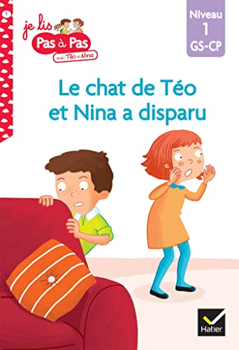 Téo et Nina GS CP Niveau 1 - Le chat de Téo et Nina a disparu: Niveau 1 GS-CP