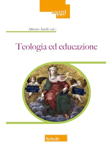 Teologia ed educazione (Saggi) von Scholé