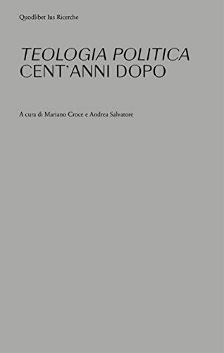 «Teologia politica» cent'anni dopo (Ius. Ricerche) von Quodlibet