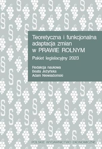 Teoretyczna i funkcjonalna adaptacja zmian w prawie rolnym. Pakiet legislacyjny 2023 von PWE
