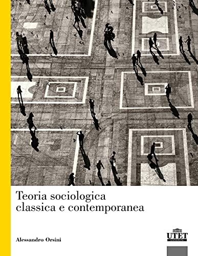 Teoria Sociologica Classica E Contemporanea