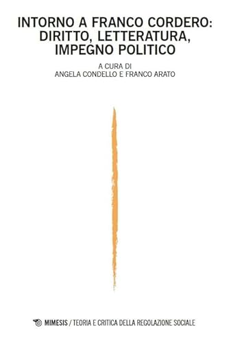 Teoria e critica della regolazione sociale. Intorno a Franco Cordero: diritto, letteratura, impegno politico (2024) (Vol. 1) von Mimesis