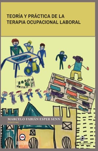 Teoría y práctica de la terapia ocupacional laboral von RIL Editores