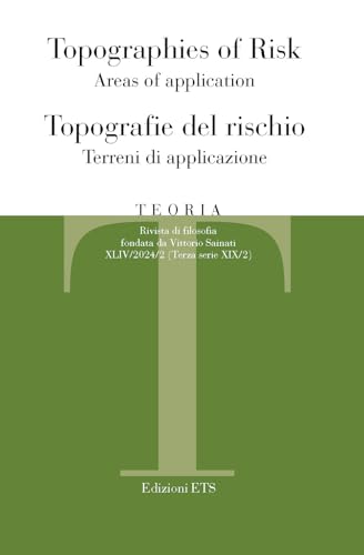 Teoria. Rivista di filosofia. Topographies of risk. Areas of application-Topografie del rischio. Terreni di applicazione (2024) (Vol. 2) von Edizioni ETS