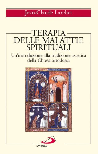 Terapia delle malattie spirituali. Un'introduzione alla tradizione ascetica della Chiesa ortodossa (Spiritualità, Band 30) von San Paolo Edizioni