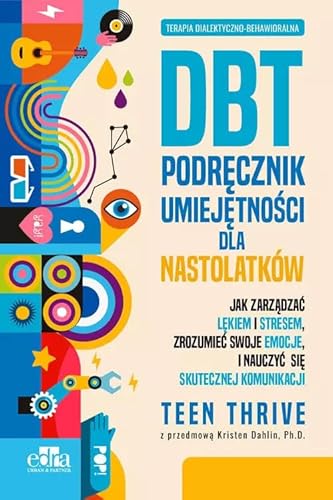 Terapia dialektyczno-behawioralna DBT Podręcznik umiejętności dla nastolatków Terapia dialektyczno-behawioralna DBT Podręcznik umiejętności dla nastolatków von Edra Urban & Partner