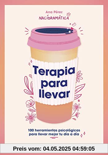 Terapia para llevar: 100 herramientas psicológicas para llevar mejor tu día a día (Montena)