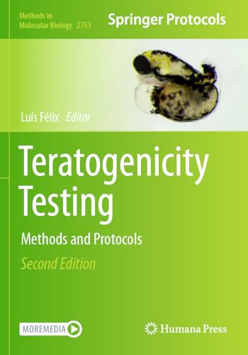 Teratogenicity Testing: Methods and Protocols (Methods in Molecular Biology, 2753, Band 2753) von Humana