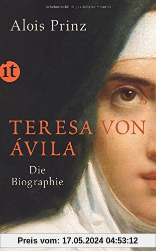 Teresa von Ávila: Die Biographie (insel taschenbuch)