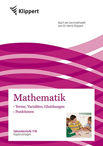 Terme, Variablen, Gleichungen - Funktionen: Sekundarstufe 7-8. Kopiervorlagen (7. und 8. Klasse) (Klippert Sekundarstufe) von Klippert Verlag in der AAP Lehrerwelt GmbH