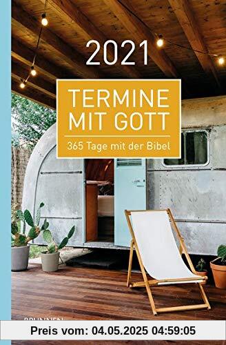 Termine mit Gott 2021: 365 Tage mit der Bibel