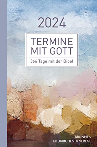 Termine mit Gott 2024: 366 Tage mit der Bibel Termine mit Gott 2024: 366 Tage mit der Bibel von Neukirchener Verlag