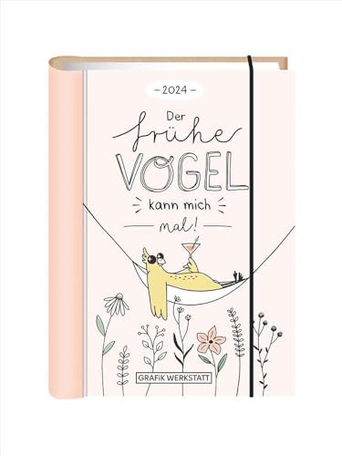 Terminplaner 2024 Der frühe Vogel: Terminplaner Hardcover von Grafik-Werkstatt