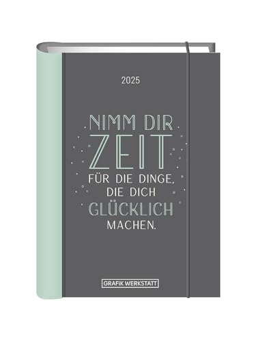 Terminplaner 2025 Nimm dir Zeit: Terminplaner Hardcover von Grafik Werkstatt "Das Original"